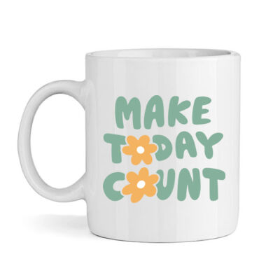 Make today count - Mug Thumbnail